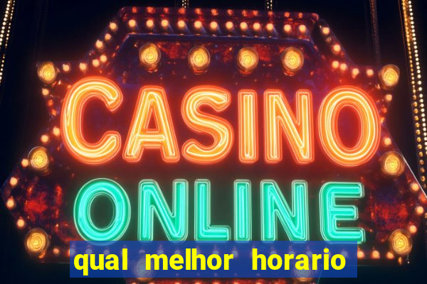 qual melhor horario para jogar fortune dragon